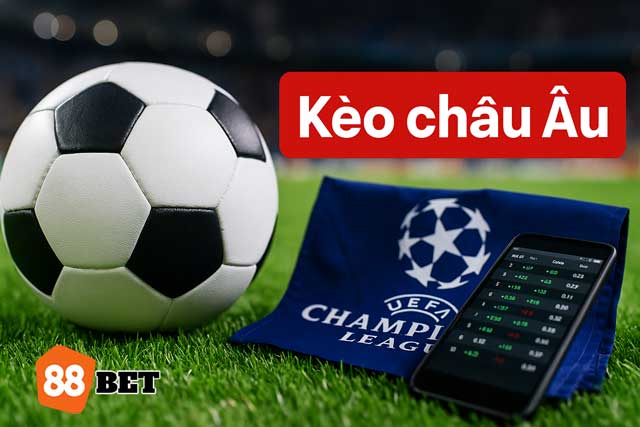 Kèo Châu Âu Là Gì? Cách Đọc Kèo 1X2 Chuẩn Từ Dân Cá Cược Thực Thụ